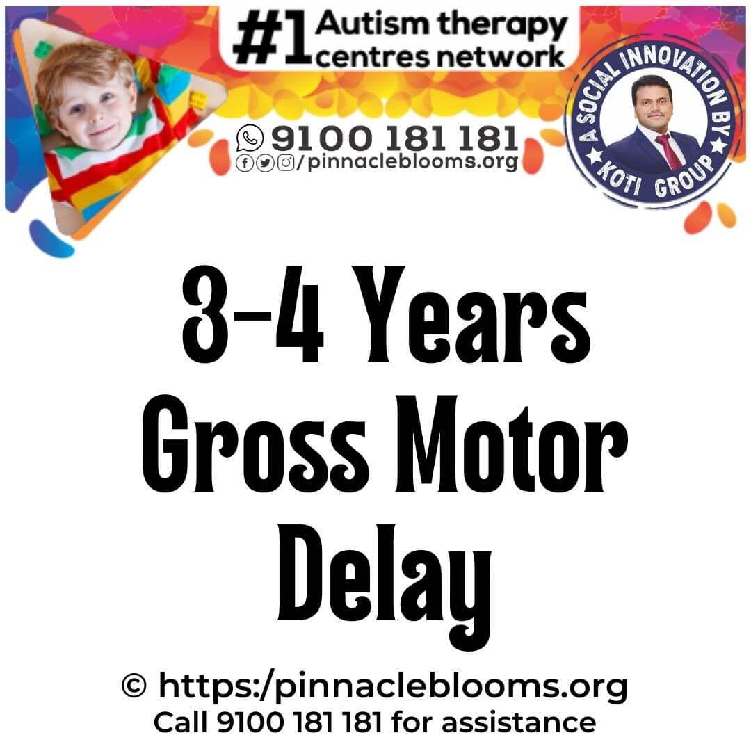 Gross Motor Developmental Delays in Children aged 3-4 Years: Understanding Milestones with Pinnacle Blooms Network