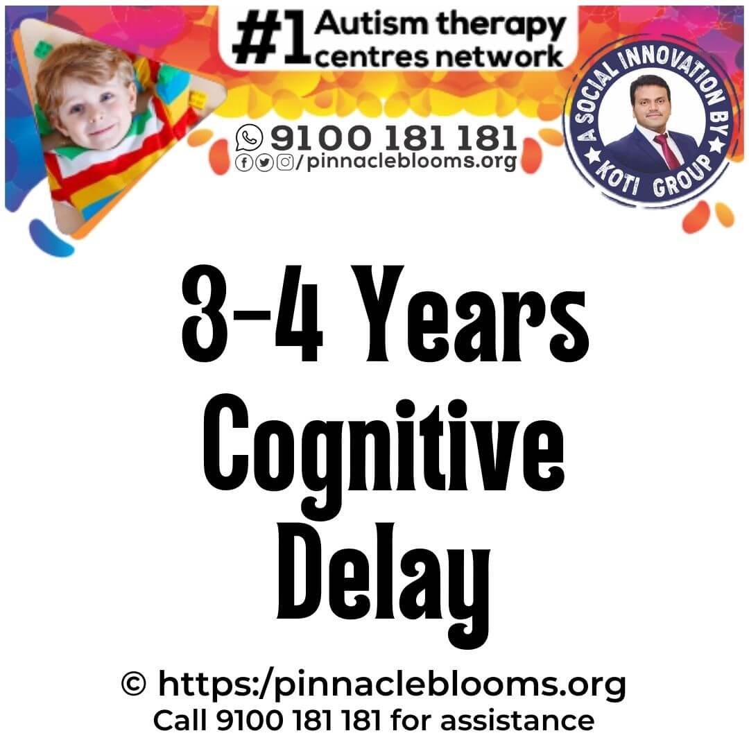 Cognitive Developmental (Milestone) Delay in 3-4 Years | Pinnacle Blooms Network